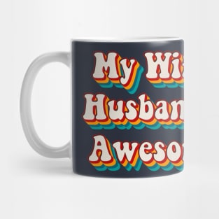 My Wife’s Husband is Awesome Mug